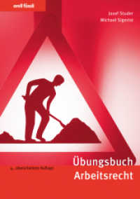 Orell Füssli Übungsbücher / Übungsbuch Arbeitsrecht : Repetitionsfragen, Übungsfälle und bundesgerichtliche Leitentscheide (Orell Füssli Übungsbücher) （4. Aufl. 2022. 268 S. 21 cm）