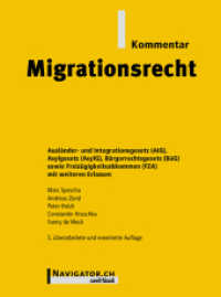 Migrationsrecht Kommentar : Ausländer- und Integrationsgesetz (AIG), Asylgesetz (AsylG), Freizügigkeitsabkommen (FZA) sowie Bürgerrechtsgesetz (BüG) mit weiteren Erlassen （5. Aufl. 2019. 1734 S. 18 cm）