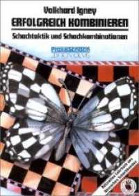 Erfolgreich kombinieren : Schachtaktik und Schachkombinationen in Theorie und Praxis (Praxis Schach 49) （4. Aufl. 2009. 232 S. zahlr. Diagr. 24 cm）