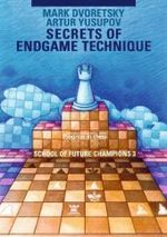 Secrets of Endgame Technique : School of Future Champions -- Volume 3