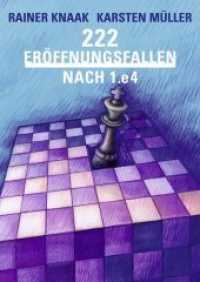 222 Eröffnungsfallen nach 1.e4 (Praxis Schach 76) （3. Aufl. 2019. 163 S. zahlr. Diagr. 24 cm）