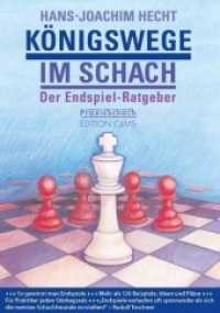 K&ouml;nigswege im Schach : Der Endspiel-Ratgeber (Praxis Schach 79) （2009. 164 S. mit rund 300 Diagrammen. 24 cm）