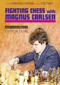 Fighting Chess with Magnus Carlsen : His Best Games (Progress in Chess 31) （2. Aufl. 2012. 280 S. mit zahlreichen Diagrammen. 24 cm）