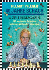 40 Jahre Schach im ZEITmagazin (Praxis Schach) （2022. 192 S. mit 160 Diagrammen. 24 cm）