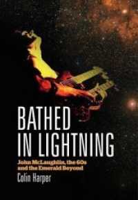 Bathed in Lightning : John McLaughlin, the 60s and the Emerald Beyond. （2014. 512 S. mit ca. 80 Fotos. 21 cm）