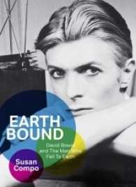 Earthbound : David Bowie and The Man who fell to Earth （2017. 270 S. mit zahlreichen Fotos. 21.5 cm）