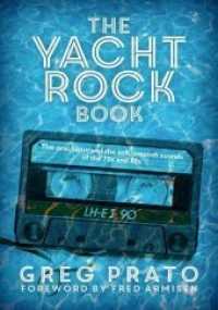 The Yacht Rock Book : The oral History of the soft, smooth Sounds of the 70's and 80's （2018. 280 S. mit ca. 30 Fotos auf Tafeln. 21.5 cm）
