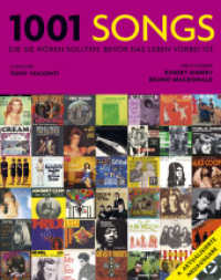 1001 Songs : die Sie hören sollten, bevor das Leben vorbei ist. Ausgewählt und vorgestellt von 49 internationalen Rezensenten. Inkl. Playlist mit Verweisen auf über 10 000 Download-Songs （4. Aufl. 2022. 960 S. mit über 800 farbigen Illustrationen. 21 cm）