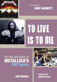 To Live Is to Die : The Life And Death Of Metallica's Cliff Burton. （2. Aufl. 2023. 272 S. mit 16 meist farbigen Fotos. 21.5 cm）