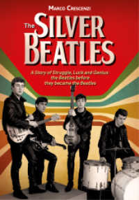 The Silver Beatles : A Story of Struggle, Luck and Genius: The Beatles before they became the Beatles （Original English Edition, translated from the Italian. 2024. 192 S. wi）