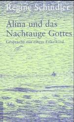 Alina Und Das Nachtauge Gottes : Gesprache Mit Einem Enkelkind （3RD）