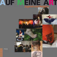 Auf meine Art : Jugend und Religion （1., Aufl. 2008. 166 S. mit zahlreichen farbigen Fotos. 22 cm）