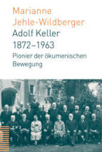 Adolf Keller 1872-1963 : Pionier der ökumenischen Bewegung （1., Aufl. 2008. 588 S. mit zahlr. Abbildungen. 22.5 cm）