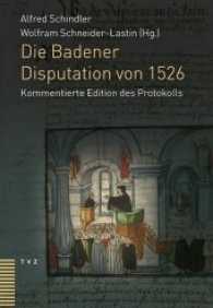 Die Badener Disputation von 1526 : Kommentierte Edition des Protokolls （2015. 752 S. 20 schw.-w. abb. 24.4 cm）