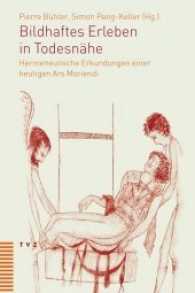 Bildhaftes Erleben in Todesnähe : Hermeneutische Erkundungen einer heutigen Ars Moriendi （2014. 232 S. m. Abb. 22.5 cm）