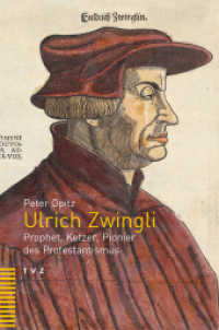 Ulrich Zwingli : Prophet, Ketzer, Pionier des Protestantismus （3. Aufl. 2018. 120 S. mit farbigen Abbildungen. 21 cm）