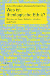 Was ist theologische Ethik? : Beiträge zu ihrem Selbstverständnis und Profil （2015. 120 S. 22.5 cm）