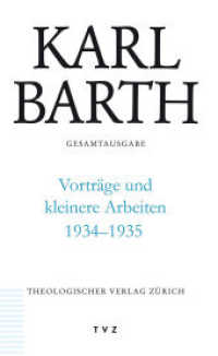 Vorträge und kleinere Arbeiten 1934-1935 (Karl Barth Gesamtausgabe 52) （2017. 920 S. 20 cm）