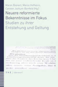 Neuere reformierte Bekenntnisse im Fokus : Studien zu ihrer Entstehung und Geltung Unter Mitarbeit von Raphaela J. Meyer zu Hörste-Bührer und Frederike van Oorschot （2017. 288 S. 22.5 cm）