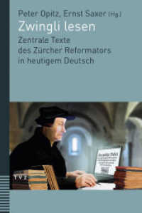 Zwingli lesen : Zentrale Texte des Zürcher Reformators in heutigem Deutsch. Unter Mitwirkung von Judith Engeler （2. Aufl. 2018. 308 S. 22.5 cm）