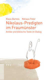 Nikolaus-Predigten im Fraumünster : Antike und biblische Texte im Dialog （2017. 144 S. 20 cm）