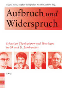 Aufbruch und Widerspruch : Schweizer Theologinnen und Theologen im 20. und 21. Jahrhundert （2019. 848 S. 22.3 cm）