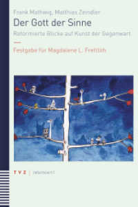 Der Gott der Sinne : Reformierte Blicke auf Kunst der Gegenwart. Festgabe für Magdalene L. Frettlöh (reformiert! 7) （2019. 108 S. 22.5 cm）