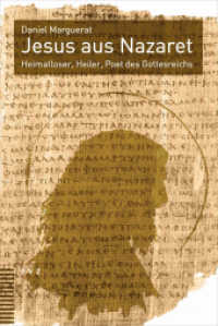 Jesus aus Nazaret : Heimatloser, Heiler, Poet des Gottesreichs （2022. 330 S. 22.5 cm）