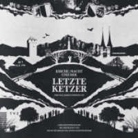 Kirche, Macht und der letzte Ketzer : Der Fall Jakob Schmidli 1747. Mit Beiträgen von David Neuhold und Anton Schwingruber （2022. 124 S. 21 cm）