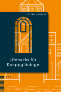 Lifehacks für Knappgläubige （2023. 192 S. 22.5 cm）