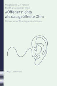 «Offener nichts als das geöffnete Ohr» : Motive einer Theologie des Hörens (reformiert! 15) （2023. 330 S. 22.5 cm）