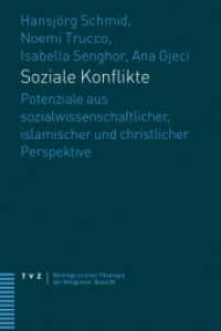 Soziale Konflikte : Potenziale aus sozialwissenschaftlicher, islamischer und christlicher Perspektive (Beiträge zu einer Theologie der Religionen 28) （2024. 312 S. 22.5 cm）