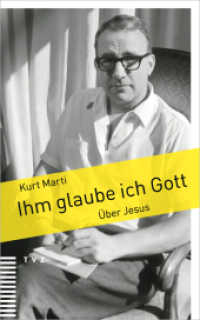 Ihm glaube ich Gott : Über Jesus （2024. 230 S. 20 cm）