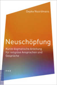 Neuschöpfung : Kurze dogmatische Anleitung für religiöse Ansprachen und Gespräche （2025. 184 S. 22.5 cm）