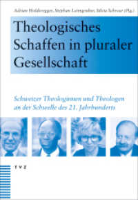 Theologisches Schaffen in pluraler Gesellschaft : Schweizer Theologinnen und Theologen an der Schwelle des 21. Jahrhunderts （2025. 888 S. 22.3 cm）