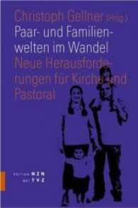 Paar- Und Familienwelten Im Wandel : Neue Herausforderungen Fur Kirche Und Pastoral