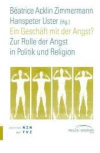 Ein Geschäft mit der Angst? : Zur Rolle der Angst in Politik und Religion (Edition NZN bei TVZ) （2011. 109 S. 22.5 cm）