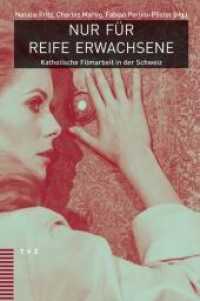 Nur für reife Erwachsene : Katholische Filmarbeit in der Schweiz (Edition NZN bei TVZ) （2011. 178 S. s/w Abbildungen. 22.5 cm）