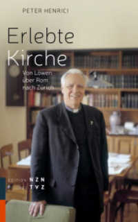 Erlebte Kirche : Von Löwen über Rom nach Zürich (Edition NZN bei TVZ) （2018. 286 S. 20 cm）