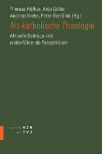 Alt-katholische Theologie : Aktuelle Beiträge und weiterführende Perspektiven （2024. 460 S. 22.5 cm）