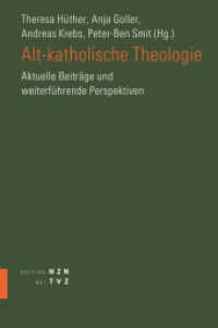 Alt-katholische Theologie : Aktuelle Beiträge und weiterführende Perspektiven （2025. 460 S. 22.5 cm）