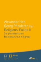 Religions-Politik II : Zur Pluralistischen Religionskultur in Europa (Religion Wirtschaft Politik)