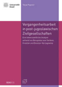 Vergangenheitsarbeit in den post-jugoslawischen Zivilgesellschaften : Eine lebensweltliche Analyse anhand von Beispielen aus Serbien, Kroatien und Bosnien-Herzegowina (BSKO 22) （2016. 228 S. 21.5 cm）