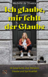 Ich glaube, mir fehlt der Glaube : 14 Gespräche über Religion, Glaube und Spiritualität （2. Aufl. 2024. 232 S. 20 cm）