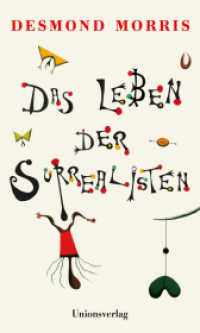 Das Leben der Surrealisten （2. Aufl. 2020. 352 S. Mit zahlreichen Abbildungen）