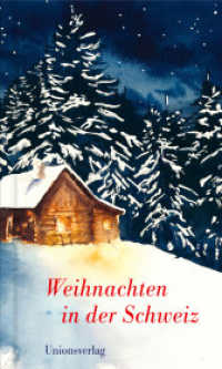 Weihnachten in der Schweiz : Herausgegeben von Dagmar Bhend und Ulla Steffan （2022. 192 S.）