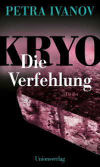 KRYO - Die Verfehlung : Thriller. Die KRYO-Trilogie III (Die KRYO-Trilogie 3) （2024. 320 S.）