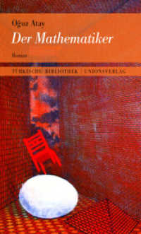 Der Mathematiker : Mit einem Nachwort von Gürsel Aytaç. Roman. Türkische Bibliothek (Türkische Bibliothek) （2009. 304 S. 21.1 cm）