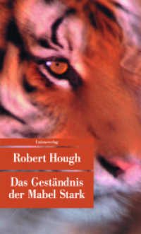 Das Geständnis der Mabel Stark : Roman (Unionsverlag Taschenbücher) （2006. 464 S. 18.9 cm）