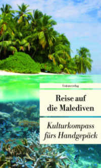 Reise auf die Malediven : Kulturkompass fürs Handgepäck. Herausgegeben von Françoise Hauser. Herausgegeben von Françoise Hauser. Bücher fürs Handgepäck (Bücher fürs Handgepäck) （2. Aufl. 2010. 208 S.）